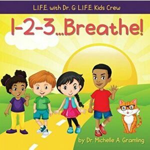 1-2-3...Breathe!, Paperback - Michelle A. Gramling imagine