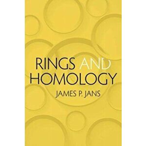Rings and Homology, Paperback - James P. Jans imagine
