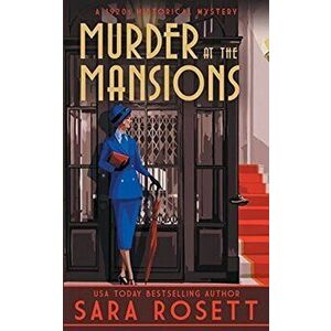 Murder at the Mansions: A 1920s Historical Mystery, Paperback - Sara Rosett imagine
