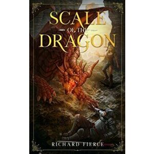 Scale of the Dragon: Marked by the Dragon Book 1, Paperback - Richard Fierce imagine