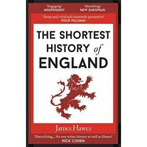 Shortest History of England, Paperback - James Hawes imagine