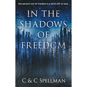 In the Shadows of Freedom, Paperback - C. And C. Spellman imagine