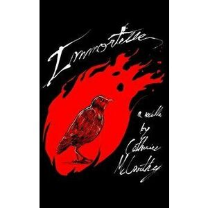 Immortelle, Paperback - Catherine McCarthy imagine
