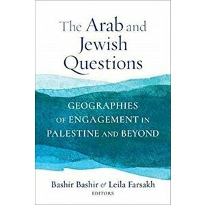 Arab and Jewish Questions. Geographies of Engagement in Palestine and Beyond, Paperback - *** imagine