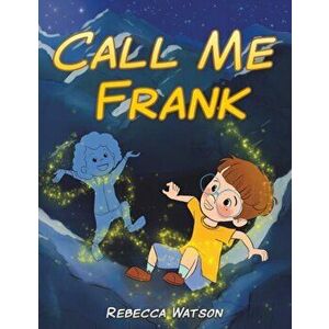 Call Me Frank, Paperback - Rebecca Watson imagine