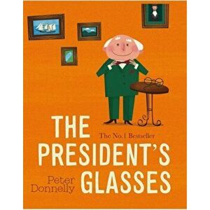 President's Glasses, Board book - Peter Donnelly imagine