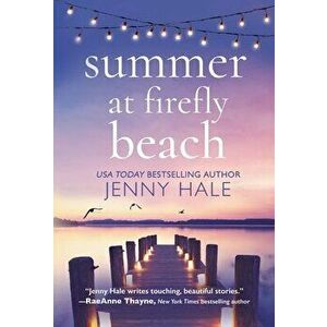 Summer at Firefly Beach, Paperback - Jenny Hale imagine