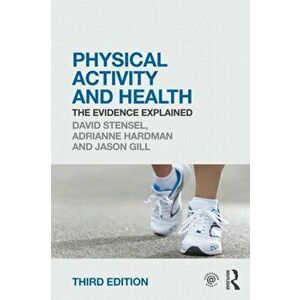 Physical Activity and Health. The Evidence Explained, Paperback - *** imagine