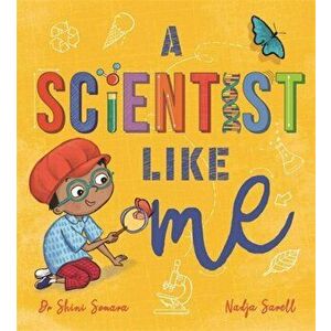 Scientist Like Me, Paperback - Dr Shini Somara imagine