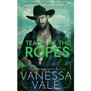 Teach Me The Ropes, Paperback - Vanessa Vale imagine