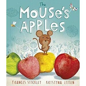 Mouse's Apples, Paperback - Frances Stickley imagine