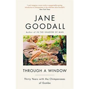 Through A Window, Paperback - Jane Goodall imagine