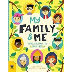My Family & Me. An Inclusive Family Tree Activity Book, Paperback - Sam Hutchinson imagine