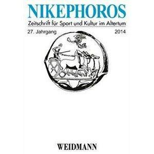 Nikephoros. Zeitschrift fur Sport und Kultur im Altertum, 27 Jahrgang 2014, Paperback - *** imagine