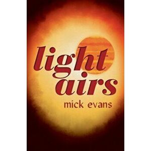 Light Airs, Paperback - Mick Evans imagine