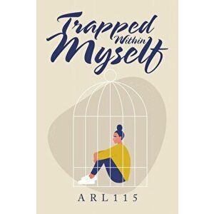 Trapped Within Myself, Paperback - *** imagine