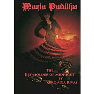 Maria Padilha: The Key-holder of Midnight: The Keyholder, Paperback - Veronica Rivas imagine