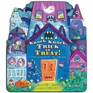 Knock Knock, Trick or Treat!: A Spooky Halloween Lift-The-Flap Book, Board book - Amy E. Sklansky imagine