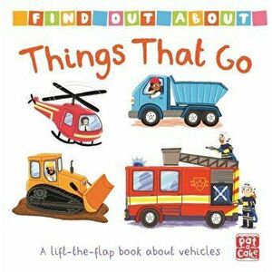 Find Out About: Things That Go. A lift-the-flap board book about vehicles, Board book - Mandy Archer imagine