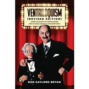 VENTRILOQUISM (Revised Edition), Paperback - Don Gaylord Bryan imagine