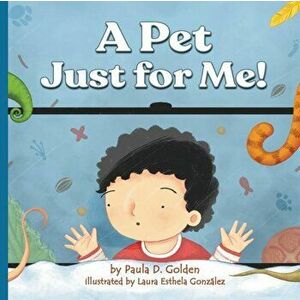 A Pet Just for Me!, Paperback - Paula D. Golden imagine