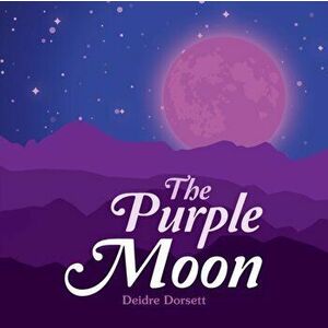 The Purple Moon, Paperback - Deidre Dorsett imagine