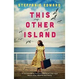 This Other Island: A heartbreaking and powerful book club read about race, identity and family, Paperback - Steffanie Edward imagine