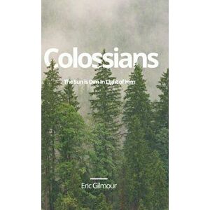 Colossians, Hardcover - Eric Gilmour imagine