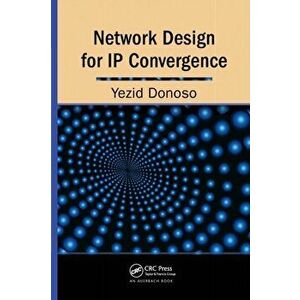 Network Design for IP Convergence, Paperback - Yezid Donoso imagine