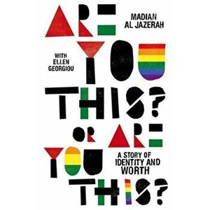 Are You This? Or Are You This?. A Story of Identity and Worth, Paperback - Madian Al Jazerah imagine