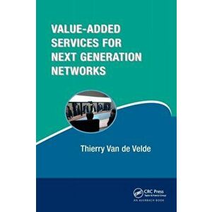 Value-Added Services for Next Generation Networks, Paperback - Thierry Van De Velde imagine