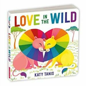 Love in the Wild Board Book imagine