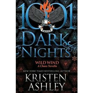 Wild Wind: A Chaos Novella, Paperback - Kristen Ashley imagine