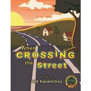 When Crossing the Street, Paperback - Kat Karamitros imagine