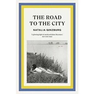 Road to the City, Paperback - Natalia Ginzburg imagine