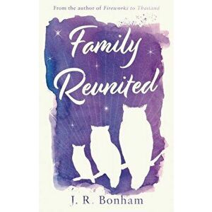 Family Reunited, Paperback - J. R. Bonham imagine