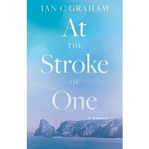 The Stroke of One, Hardback - Ian C Graham imagine