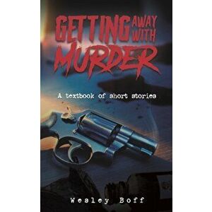 Getting Away with Murder, Paperback - Wesley Boff imagine