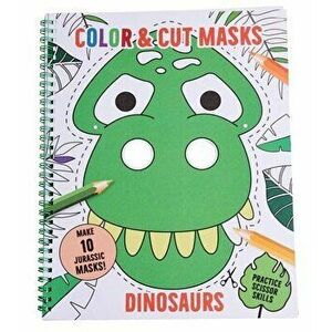 Color & Cut Masks: Dinosaurs, Paperback - *** imagine