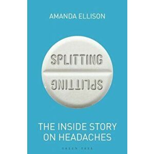 Splitting. The inside story on headaches, Paperback - Amanda Ellison imagine