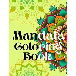 Mandala Coloring Book.Strees Relieving Designs, Yoga Mandala Designs, Lotus Flower, Zen Coloring Pages for Adults. - Alessia Publishing imagine