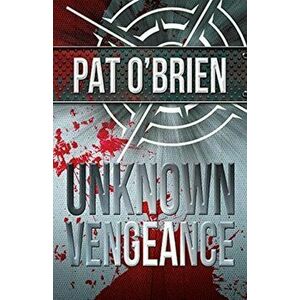 Unknown Vengeance, Paperback - Pat O'Brien imagine
