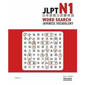 JLPT N1 Japanese Vocabulary Word Search: Kanji Reading Puzzles to Master the Japanese-Language Proficiency Test - Ryan John Koehler imagine