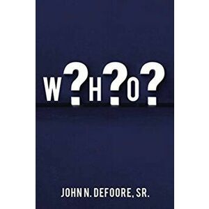 W?h?o?, Paperback - Sr. DeFoore, John N. imagine