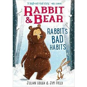 Rabbit & Bear: Rabbit's Bad Habits, 1, Paperback - Julian Gough imagine