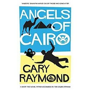 Angels of Cairo, Paperback - Gary Raymond imagine