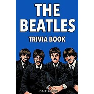 The Beatles Trivia Book, Paperback - Dale Raynes imagine