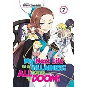 My Next Life as a Villainess: All Routes Lead to Doom! Volume 7, Paperback - Satoru Yamaguchi imagine