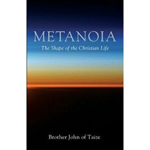 Metanoia, Paperback - Brother John of Taize imagine