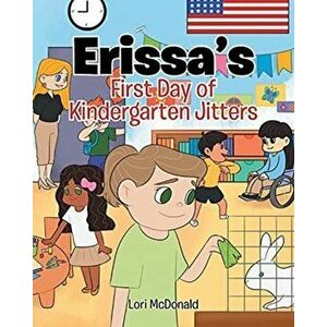Erissa's First Day of Kindergarten Jitters, Paperback - Lori McDonald imagine